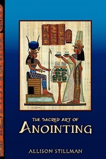 The Sacred Art of Anointing