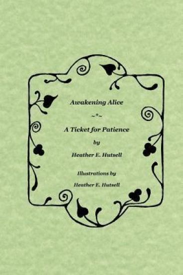 Awakening Alice ~*~ A Ticket for Patience
