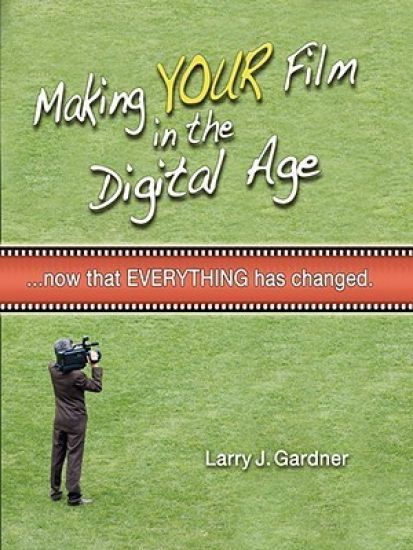 Making Your Film in the Digital Age