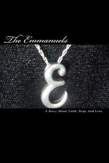 The Emmanuels: A Story about Faith, Hope and Love