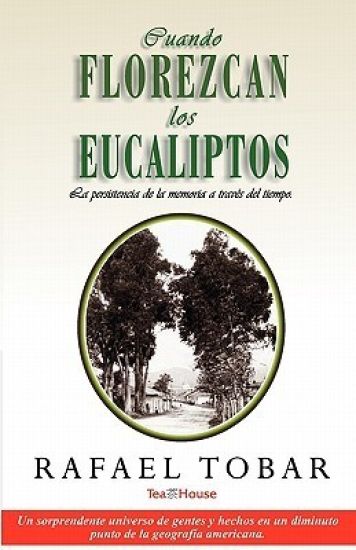 Cuando Florezcan Los Eucaliptos: La Persistencia de la Memoria a Través del Tiempo