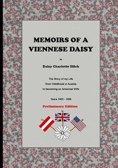 Memoirs of a Viennese Daisy: The Story of My Life from Childhood in Austria to Becoming an American Wife