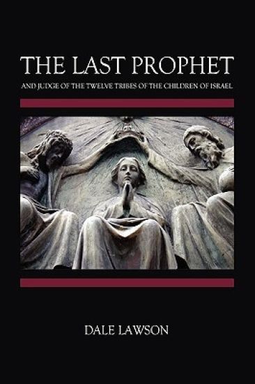 The Last Prophet and Judge of the Twelve Tribes of the Children of Israel