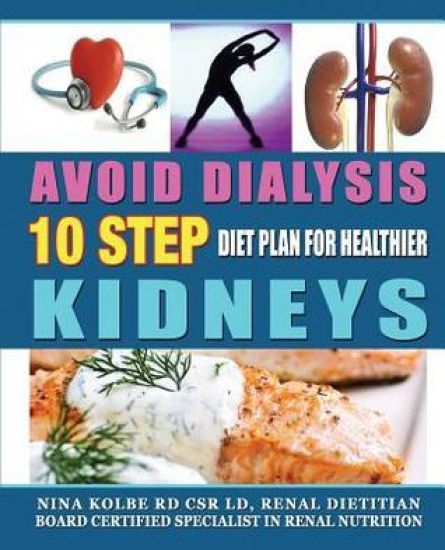 Avoid Dialysis, 10 Step Diet Plan for Healthier Kidneys