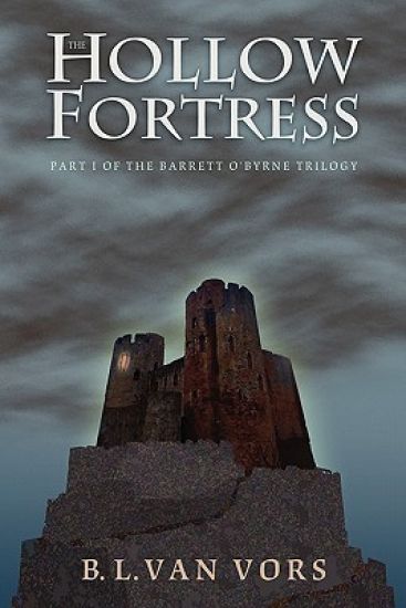 The Hollow Fortress: The Barrett O'Byrne Trilogy