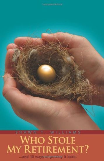 Who Stole My Retirement?: ...and 10 Ways of Getting It Back.