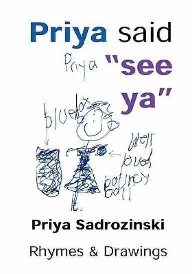 Priya said "see ya": Illustrated Rhymes