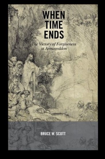 When Time Ends: The Victory of Forgiveness at Armageddon