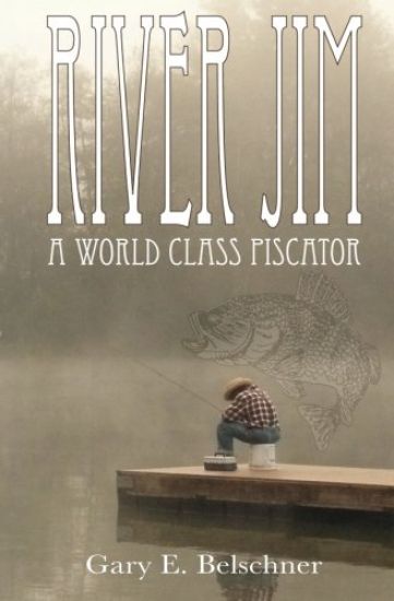 River Jim: A World Class Piscator