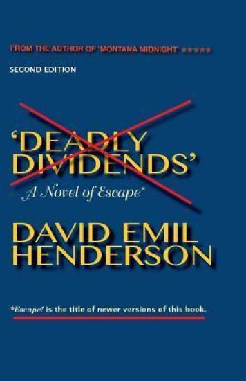 Deadly Dividends (2nd Edition): David Emil Henderson