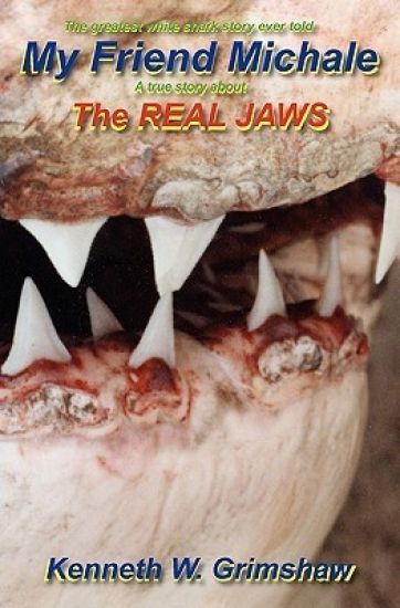 My Friend Michale A True Story About The Real Jaws: "Greatest White Shark Story Ever Told"