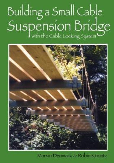 Building a Small Cable Suspension Bridge: With the Cable Locking System