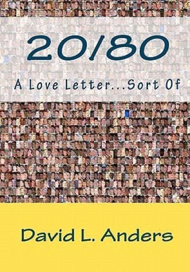 20/80 A Love Letter...Sort Of