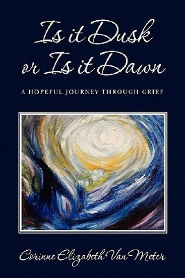 Is It Dusk or Is It Dawn: A Hopeful Journey Through Grief