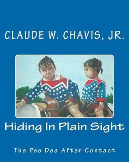 Hiding In Plain Sight: The Pee Dee Indians After Contact