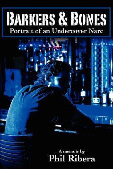 Barkers & Bones: Portrait of an Undercover Narc