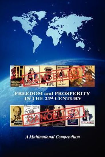 FREEDOM AND PROSPERITY IN THE 21st CENTURY: A Multinational Compendium
