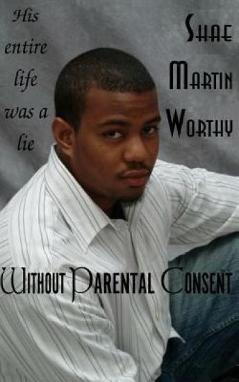 Without Parental Consent: His entire life was a lie