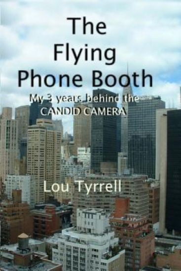 The Flying Phone Booth: Three Years Behind the Candid Camera