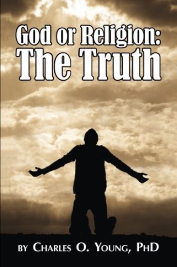 God or Religion: The Truth