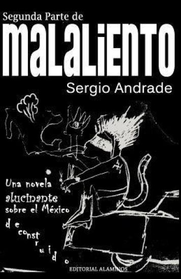 Segunda Parte de Malaliento: Una Novela Alucinante Sobre El México Deconstruido
