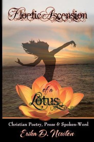 Floetic Ascension of a Lotus: Christian Poetry, Prose, & Spoken Word