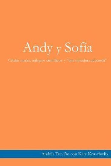 Andy y Sofia: celulas madre, milagros cientificos y "una salvadora adecuada"