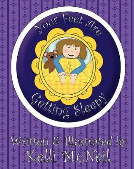 Your Feet Are Getting Sleepy: A Goodnight Book