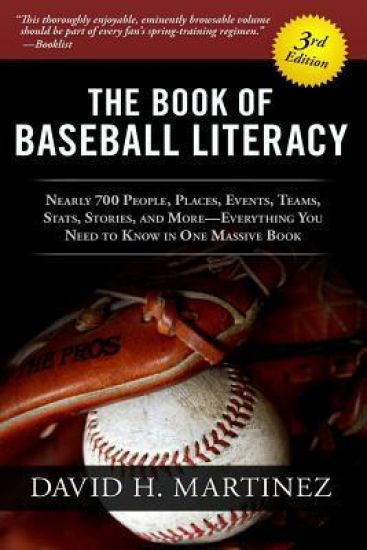The Book of Baseball Literacy: 3rd Edition: Nearly 700 People, Places, Events, Teams, Stats, and Stories-Everything You Need to Know in One Massive Bo