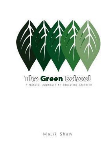 The Green School: A Natural Approach To Educating Children