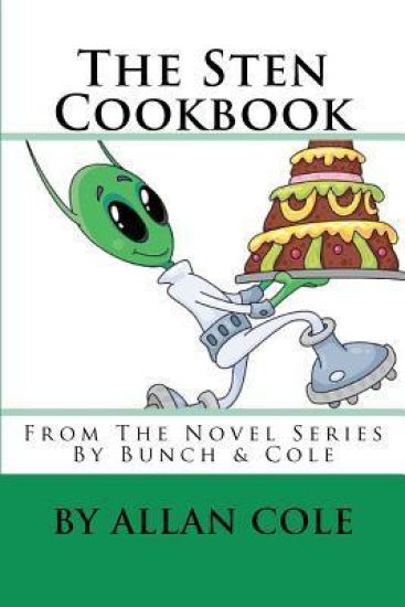 The Sten Cookbook: From the Novel Series by Bunch & Cole