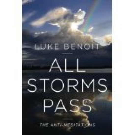 All Storms Pass: The Anti-Meditations