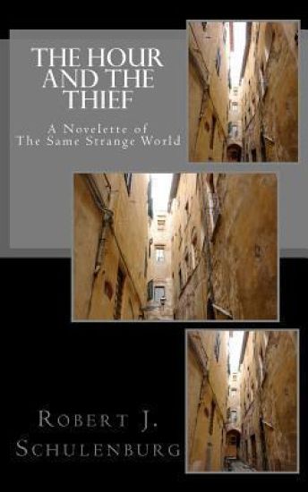 The Hour and the Thief: A Novelette of the Same Strange World