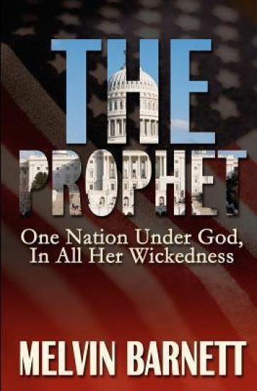 The Prophet: One Nation Under God, in All Her Wickedness