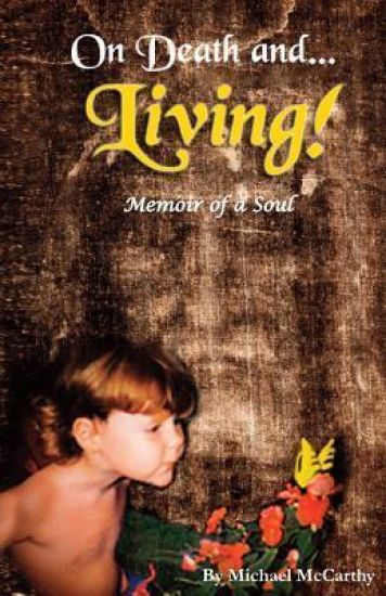 On Death and Living! - Memoir of a Soul: Memoir of a Soul