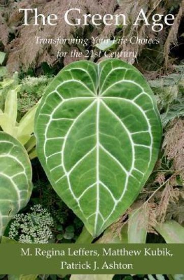 The Green Age: Transforming Your Life Choices for the 21st Century
