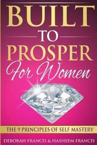 Built To Prosper For Women: The Principles of Self Mastery