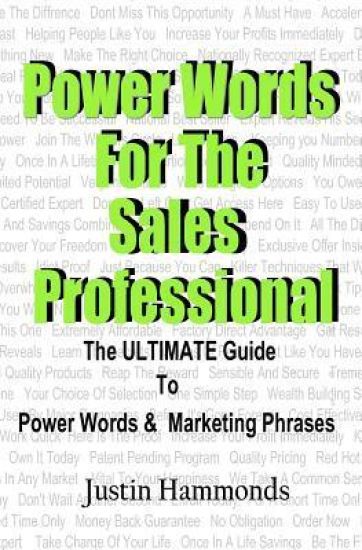 Power Words for the Sales Professional: The Ultimate Guide to Power Words & Marketing Phrases