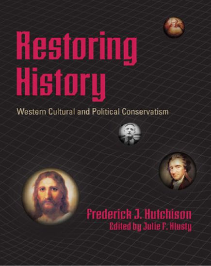 Restoring History - Western Cultural and Political Conservatism