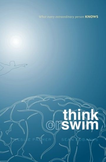 Think or Swim: What every extraordinary person KNOWS