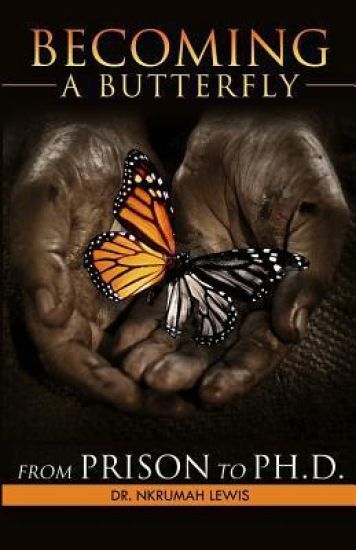 Becoming A Butterfly: From Prison to Ph.D.