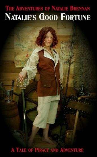 Natalie's Good Fortune: A Tale of Piracy and Adventure: The Adventures of Natalie Brennan