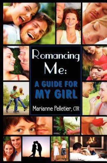 Romancing Me: A Guide for My Girl