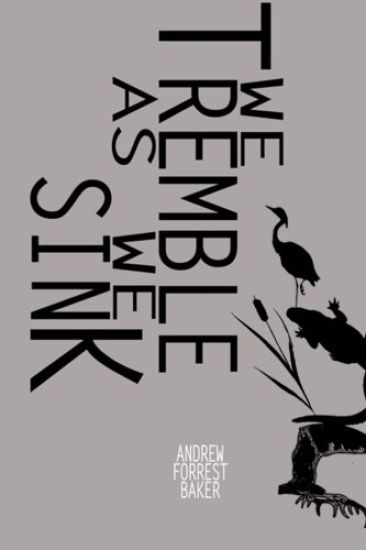 We Tremble as We Sink