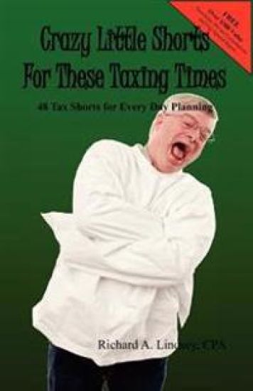 Crazy Little Shorts for These Taxing Times: 48 Tax Shorts for Every Day Planning