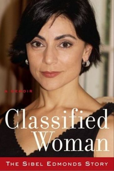 Classified Woman-The Sibel Edmonds Story: A Memoir