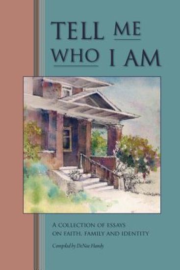 Tell Me Who I Am: Stories of Faith, Family, and Identity