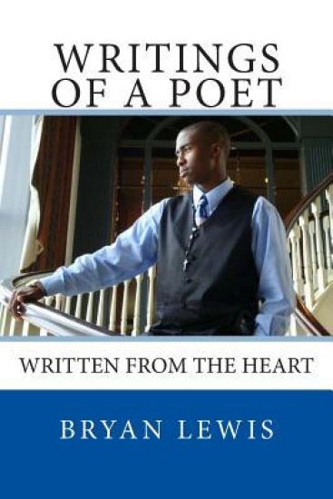 Writings of a Poet: Written from the Heart