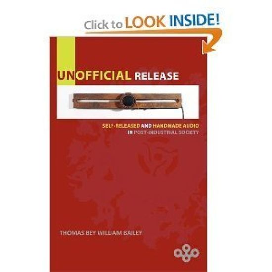 Unofficial Release: Self-Released and Handmade Audio in Post-Industrial Society