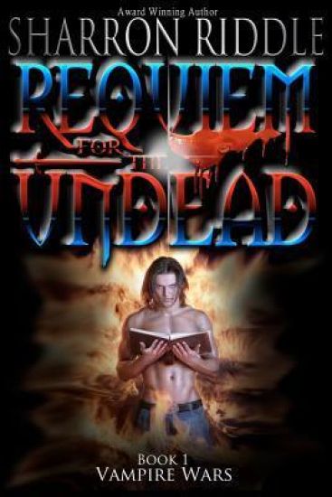 Requiem for the Undead: Vampire Wars Book One